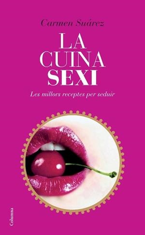 CUINA SEXI, LA | 9788466412254 | SUAREZ, CARMEN | Llibreria Aqualata | Comprar llibres en català i castellà online | Comprar llibres Igualada