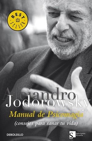 MANUAL DE PSICOMAGIA (BEST SELLER 613/14) | 9788499081663 | JODOROWSKY, ALEJANDRO | Llibreria Aqualata | Comprar llibres en català i castellà online | Comprar llibres Igualada