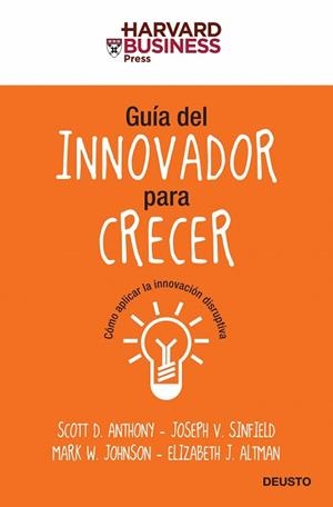 GUIA DEL INNOVADOR PARA CRECER | 9788423427604 | ANTHONY, SCOTT / SINFIELD, JOSEPH | Llibreria Aqualata | Comprar libros en catalán y castellano online | Comprar libros Igualada