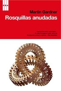 ROSQUILLAS ANUDADAS (DIVULGACION | 9788498676921 | GARDNER, MARTIN | Llibreria Aqualata | Comprar libros en catalán y castellano online | Comprar libros Igualada