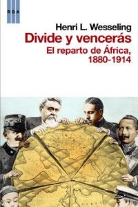 DIVIDE Y VENCERAS. EL REPARTO DE AFRICA 1880-1914 | 9788498676938 | L. WESSELING, HENRI | Llibreria Aqualata | Comprar llibres en català i castellà online | Comprar llibres Igualada