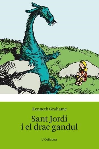 SANT JORDI I EL DRAC GANDUL (ODISSEA VERDA 6) | 9788499320830 | GRAHAMME, KENNETH | Llibreria Aqualata | Comprar libros en catalán y castellano online | Comprar libros Igualada