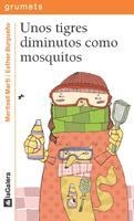 UNOS TIGRES DIMINUTOS COMO MOSQUITOS (GRUMETES +7) | 9788424633455 | MARTI, MERTIXELL / BURGUEÑO, ESTHER | Llibreria Aqualata | Comprar llibres en català i castellà online | Comprar llibres Igualada