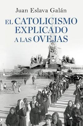 CATOLICISMO EXPLICADO A LAS OVEJAS, EL (BOOKET 3207) | 9788408090311 | ESLAVA GALAN, JUAN | Llibreria Aqualata | Comprar llibres en català i castellà online | Comprar llibres Igualada