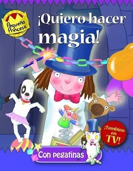 QUIERO HACER MAGIA (PEQUEÑA PRINCESA) (CON ADHESIVOS) | 9788448829964 | ROSS, TONY | Llibreria Aqualata | Comprar llibres en català i castellà online | Comprar llibres Igualada