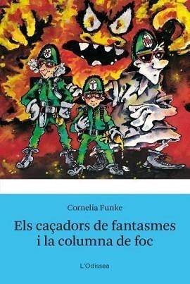 CAÇADORS DE FANTASMES I LA COLUMNA DE FOC, EL (ODISSEA 9 BLA | 9788499320762 | FUNKE, CORNELIA | Llibreria Aqualata | Comprar libros en catalán y castellano online | Comprar libros Igualada