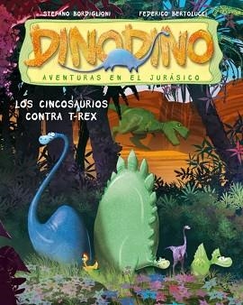 CINCOSAURIOS CONTRA T-REX, LOS (DINODINO 1) | 9788448829988 | BORDIGLIONI, STEFANO / BERTOLUCCI, FEDERICO | Llibreria Aqualata | Comprar libros en catalán y castellano online | Comprar libros Igualada