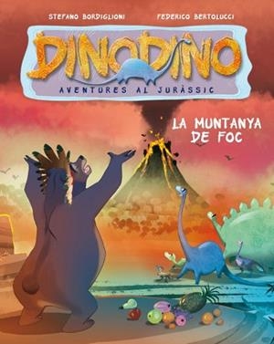 DINODINO 2. LA MUNTANYA DE FOC | 9788448830014 | BORDIGLIONI, STEFANO / BERTOLUCCI, FEDERICO | Llibreria Aqualata | Comprar libros en catalán y castellano online | Comprar libros Igualada