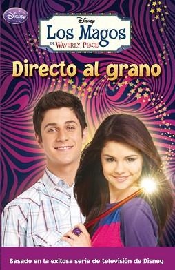 DIRECTO AL GRANO (MAGOS DE WAVERLY PLACE) | 9788484416036 | DISNEY | Llibreria Aqualata | Comprar libros en catalán y castellano online | Comprar libros Igualada