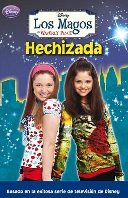 HECHIZADA (LOS MAGOS DE WAVERLY PLACE) | 9788484416043 | DISNEY | Llibreria Aqualata | Comprar libros en catalán y castellano online | Comprar libros Igualada