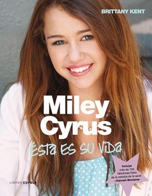 MILEY CYRUS. ASI ES SU VIDA | 9788448067762 | KENT, BRITTANY | Llibreria Aqualata | Comprar llibres en català i castellà online | Comprar llibres Igualada