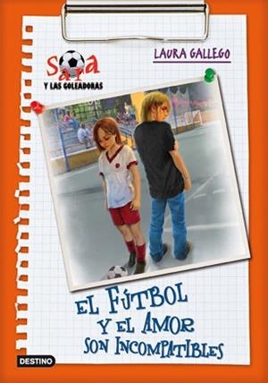 SARA Y LAS GOLEADORAS 4. EL FUTBOL Y EL AMOR SON INCOMPATIBL | 9788408091424 | GALLEGO, LAURA | Llibreria Aqualata | Comprar llibres en català i castellà online | Comprar llibres Igualada