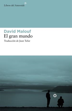 GRAN MUNDO, EL (ASTEROIDE 60) | 9788492663163 | MALOUF, DAVID | Llibreria Aqualata | Comprar libros en catalán y castellano online | Comprar libros Igualada