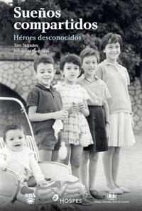 SUEÑOS COMPARTIDOS. HEROES DESCONOCIDOS | 9788489662551 | TERRADES, TONI | Llibreria Aqualata | Comprar libros en catalán y castellano online | Comprar libros Igualada