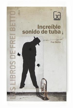 INCREIBLE SONIDO DE TUBA (GRAN ANGULAR LIBROS DE BETTO 1) | 9788467540246 | BETTO, FREI | Llibreria Aqualata | Comprar libros en catalán y castellano online | Comprar libros Igualada