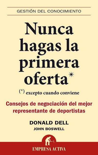 NUNCA HAGAS LA PRIMERA OFERTA (EMPRESA ACTIVA) | 9788492452446 | DELL, DONALD / BOSWELL, JOHN | Llibreria Aqualata | Comprar libros en catalán y castellano online | Comprar libros Igualada