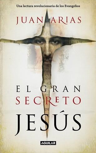 GRAN SECRETO DE JESUS, EL | 9788403100893 | ARIAS, JUAN | Llibreria Aqualata | Comprar libros en catalán y castellano online | Comprar libros Igualada