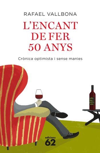 ENCANT DE FER 50 ANYS, L'. CRONICA OPTIMISTA I SENSE MANIES | 9788429762266 | VALLBONA, RAFAEL | Llibreria Aqualata | Comprar llibres en català i castellà online | Comprar llibres Igualada