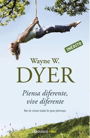 PIENSA DIFERENTE, VIVE DIFERENTE (DEBOLSILLO CLAVE) | 9788499082196 | DYER, WAYNE W. | Llibreria Aqualata | Comprar libros en catalán y castellano online | Comprar libros Igualada