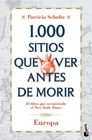 1000 SITIOS QUE VER ANTES DE MORIR. EUROPA (BOOKET 9076) | 9788427036048 | SCHULTZ, PATRICIA | Llibreria Aqualata | Comprar libros en catalán y castellano online | Comprar libros Igualada