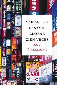 COSAS POR LAS QUE LLORAR CIEN VECES | 9788496580589 | NAKAMURA, KOU | Llibreria Aqualata | Comprar libros en catalán y castellano online | Comprar libros Igualada