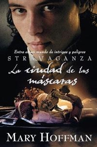 STRAVAGANZA 1. LA CIUDAD DE LAS MASCARAS | 9788427200111 | HOFFMAN, MARY | Llibreria Aqualata | Comprar libros en catalán y castellano online | Comprar libros Igualada