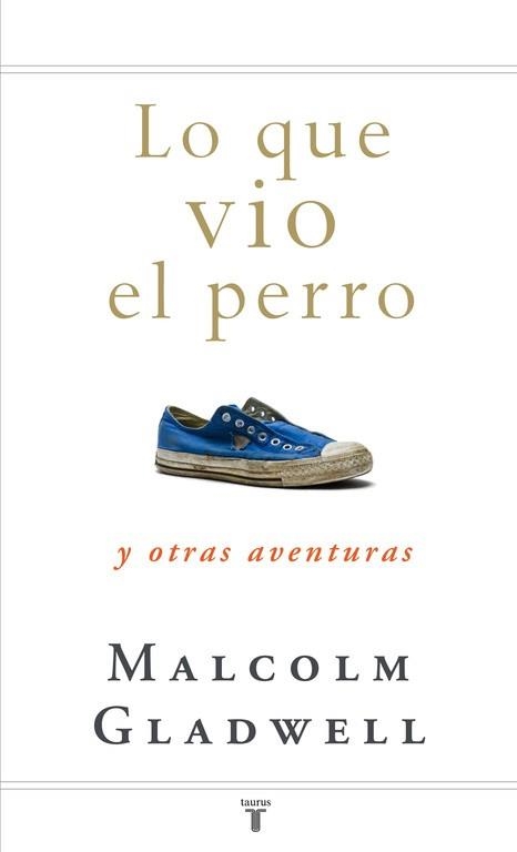 LO QUE VIO EL PERRO Y OTRAS AVENTURAS | 9788430607556 | GLADWELL, MALCOLM | Llibreria Aqualata | Comprar libros en catalán y castellano online | Comprar libros Igualada