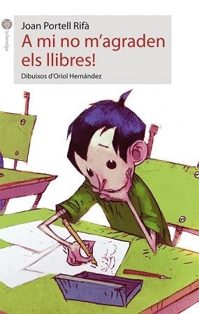 A MI NO M'AGRADEN ELS LLIBRES (FORMIGA BLANCA 22) | 9788496726857 | PORTELL RIFA, JOAN / HERNANDEZ, ORIOL | Llibreria Aqualata | Comprar llibres en català i castellà online | Comprar llibres Igualada