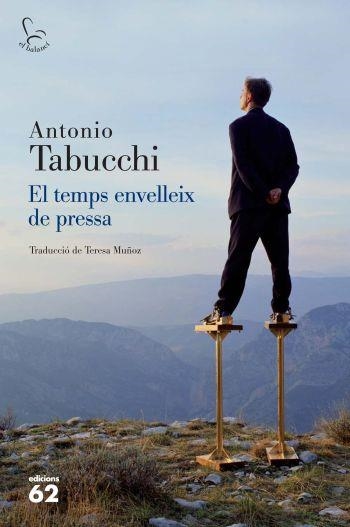 TEMPS ENVELLEIX DE PRESSA, EL (BALANCI 633) | 9788429765021 | TABUCCHI, ANTONIO | Llibreria Aqualata | Comprar libros en catalán y castellano online | Comprar libros Igualada