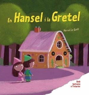 HANSEL I LA GRETE, EL (CARTRO - TEXTURES) | 9788492790906 | LE GOFF, HERVE | Llibreria Aqualata | Comprar libros en catalán y castellano online | Comprar libros Igualada