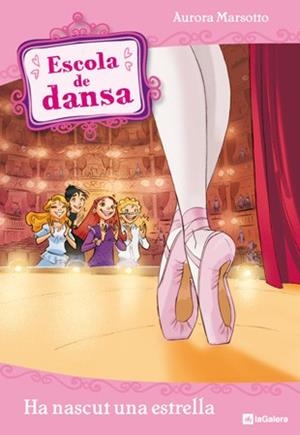 ESCOLA DE DANSA 2. HA NASCUT UNA ESTRELLA | 9788424633912 | MARSOTTO, AURORA | Llibreria Aqualata | Comprar llibres en català i castellà online | Comprar llibres Igualada
