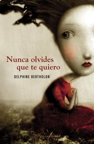 NUNCA OLVIDES QUE TE QUIERO | 9788425343841 | BERTHOLON, DELPHINE | Llibreria Aqualata | Comprar libros en catalán y castellano online | Comprar libros Igualada