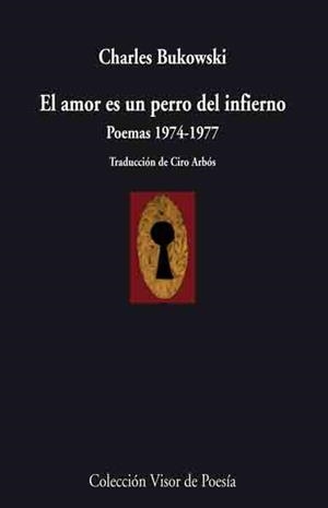 AMOR ES UN PERRO DEL INFIERNO, EL. POEMAS 1974-1977 (VIS745) | 9788498957457 | BUKOWSKI, CHARLES | Llibreria Aqualata | Comprar libros en catalán y castellano online | Comprar libros Igualada