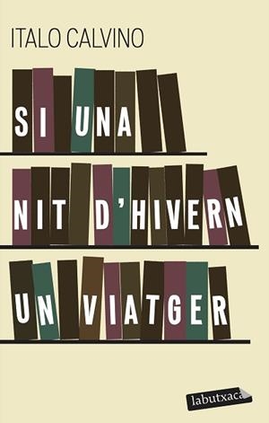 SI UNA NIT D'HIVERN UN VIATGER (LABUTXACA) | 9788499300702 | CALVINO, ITALO | Llibreria Aqualata | Comprar llibres en català i castellà online | Comprar llibres Igualada