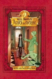 WILL MOOGLEY 1. AGENCIA DE FANTASMAS | 9788427200081 | BACCALARIO, PIERDOMENICO | Llibreria Aqualata | Comprar llibres en català i castellà online | Comprar llibres Igualada
