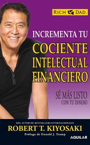 INCREMENTA TU COCIENTE INTELECTUAL FINANCIERO | 9788403100930 | KIYOSAKI, ROBERT T | Llibreria Aqualata | Comprar llibres en català i castellà online | Comprar llibres Igualada
