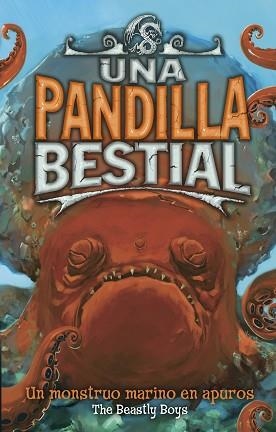 UNA PANDILLA BESTIAL. UN MONSTRUO MARINO EN APUROS | 9788484415848 | THE BEASTLY BOYS | Llibreria Aqualata | Comprar llibres en català i castellà online | Comprar llibres Igualada
