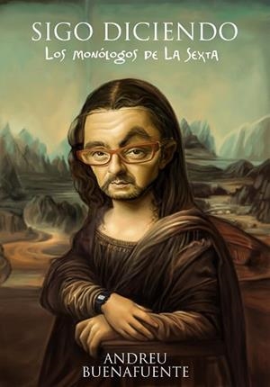 SIGO DICIENDO. LOS MONOLOGOS DE LA SEXTA | 9788408092629 | BUENAFUENTE, ANDREU | Llibreria Aqualata | Comprar llibres en català i castellà online | Comprar llibres Igualada