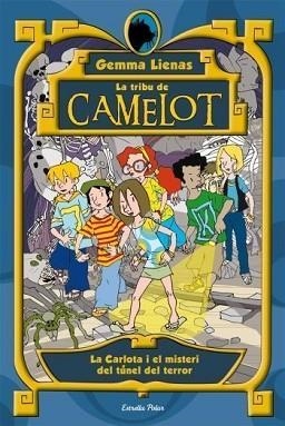 CARLOTA I EL MISTERI DEL TUNEL DEL TERROR (TRIBU CAMELOT 3) | 9788499320755 | LIENAS, GEMMA | Llibreria Aqualata | Comprar llibres en català i castellà online | Comprar llibres Igualada