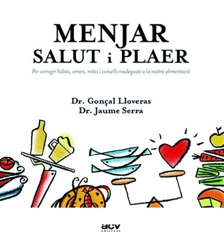 MENJAR SALUT I PLAER | 9788489589643 | LLOVERAS, GON€AL; SERRA, JAUME | Llibreria Aqualata | Comprar libros en catalán y castellano online | Comprar libros Igualada