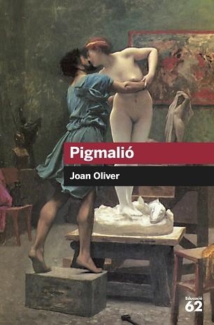 PIGMALIO (EDUCAULA 54) | 9788492672660 | OLIVER, JOAN | Llibreria Aqualata | Comprar libros en catalán y castellano online | Comprar libros Igualada