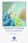 COMO SE SALVO WONG FO | 9788496974494 | YOURCENAR, MARGUERITE | Llibreria Aqualata | Comprar libros en catalán y castellano online | Comprar libros Igualada