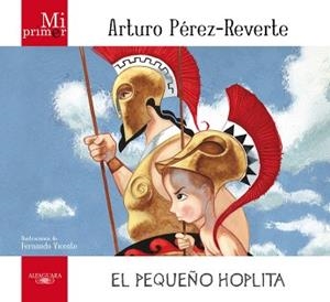 PEQUEÑO HOPLITA, EL (MI PRIMER | 9788420405681 | PEREZ-REVERTE, ARTURO | Llibreria Aqualata | Comprar libros en catalán y castellano online | Comprar libros Igualada