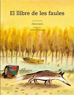 LLIBRE DE LES FAULES, EL | 9788498255034 | JANE, ALBERT / ILST.URBERUAGA, EMILIO | Llibreria Aqualata | Comprar libros en catalán y castellano online | Comprar libros Igualada