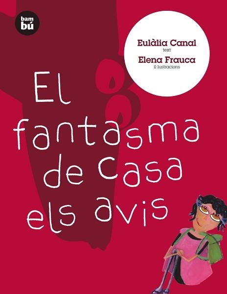 FANTASMA DE CASA ELS AVIS, EL (PRIMERS LECTORS 12) | 9788483431009 | CANAL, EULALIA / FRAUCA, ELENA | Llibreria Aqualata | Comprar libros en catalán y castellano online | Comprar libros Igualada