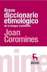 BREVE DICCIONARIO ETIMOLOGICO DE LA LENGUA CASTELLANA | 9788424903749 | COROMINAS, JOAN | Llibreria Aqualata | Comprar libros en catalán y castellano online | Comprar libros Igualada
