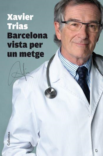 BARCELONA VISTA PER UN METGE | 9788466412452 | TRIAS, XAVIER | Llibreria Aqualata | Comprar llibres en català i castellà online | Comprar llibres Igualada