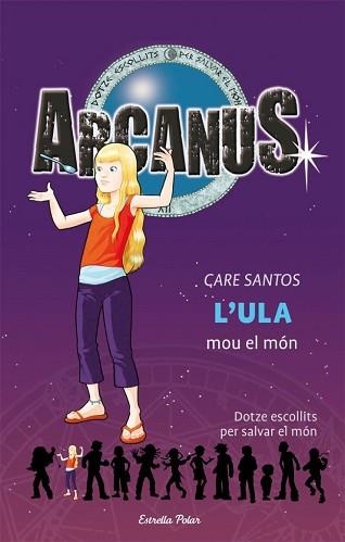 ARCANUS 10. ULA MOU EL MON | 9788499321073 | SANTOS, CARE | Llibreria Aqualata | Comprar libros en catalán y castellano online | Comprar libros Igualada