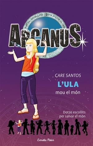ARCANUS 10. ULA MOU EL MON | 9788499321073 | SANTOS, CARE | Llibreria Aqualata | Comprar libros en catalán y castellano online | Comprar libros Igualada