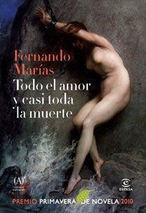 TODO EL AMOR Y CASI TODA LA MUERTE (PREMIO PRIMAVERA 2010) | 9788467033236 | MARIAS, FERNANDO | Llibreria Aqualata | Comprar libros en catalán y castellano online | Comprar libros Igualada